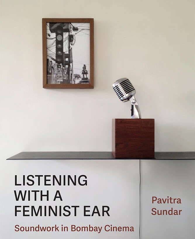 Listening with a Feminist Ear: Soundwork in Bombay Cinema
