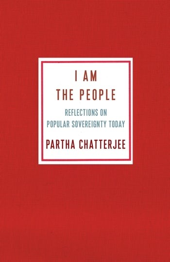I Am the People: Reflections on Popular Sovereignty Today cover