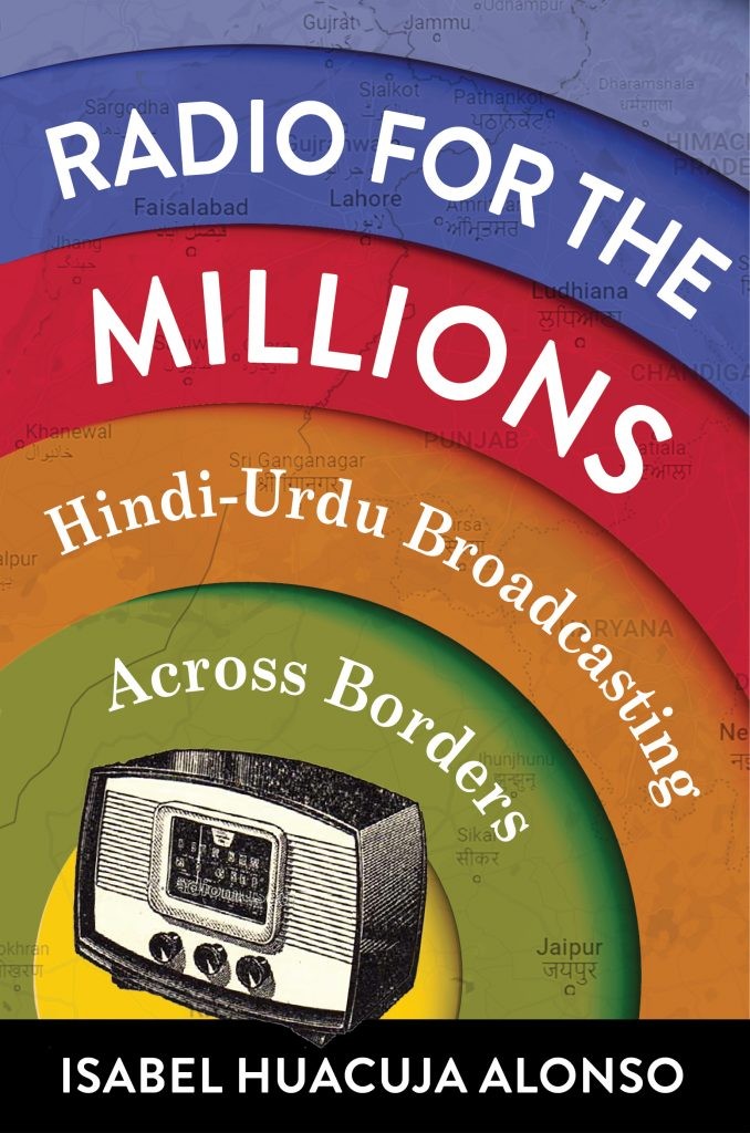 Radio for the Millions: Hindi-Urdu Broadcasting Across Borders Radio for the Millions