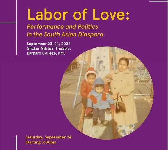 “Labor of Love: Performance and Politics in the South Asian Diaspora”
