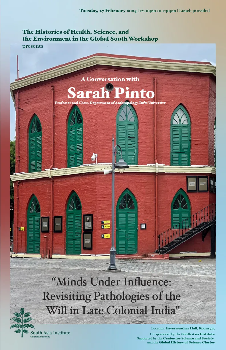 A Conversation with Dr. Sarah Pinto (Tufts) on “Minds Under Influence: Revisiting Pathologies of the Will in Late Colonial India"