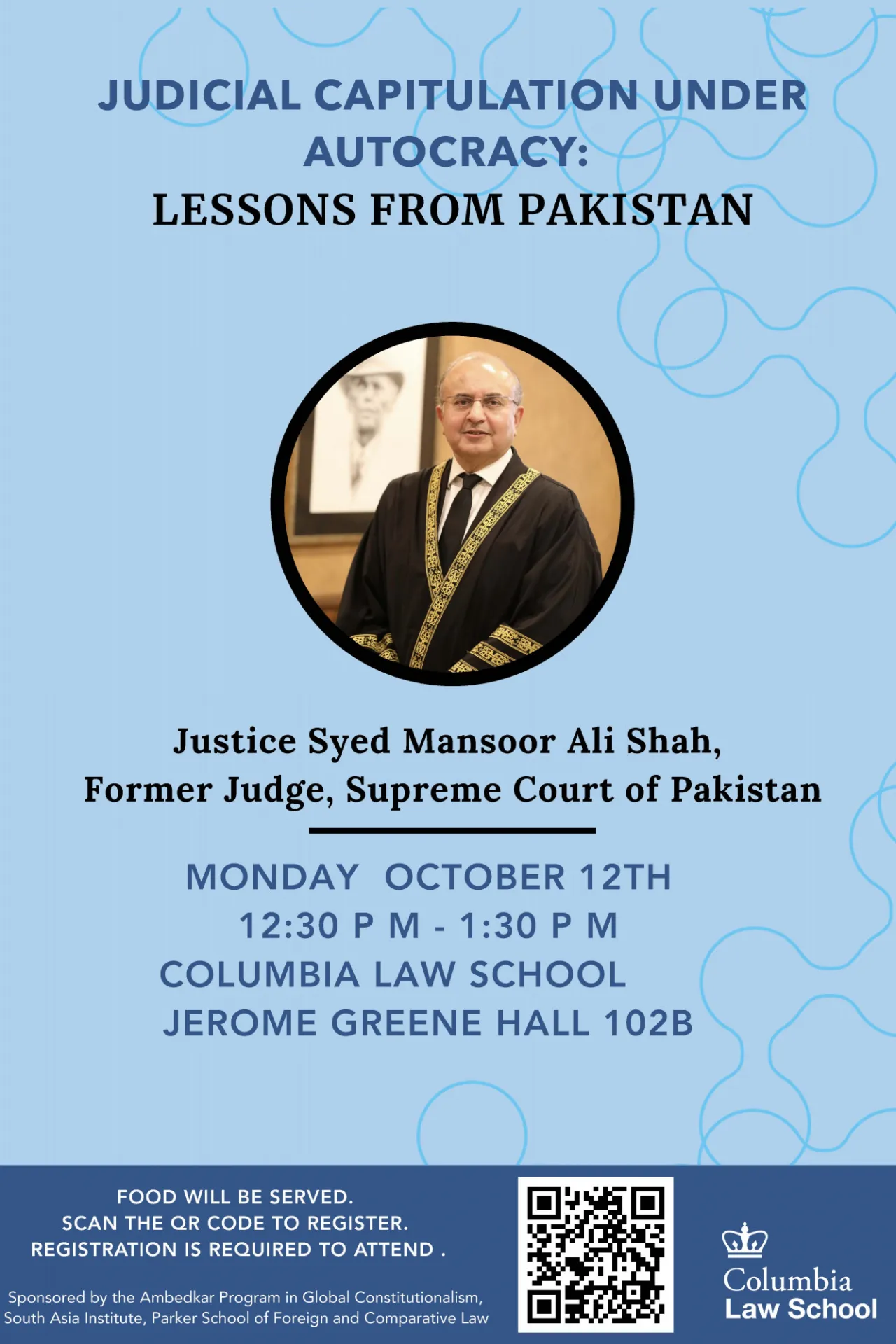 “Event flyer for ‘Judicial Capitulation under Autocracy: Lessons from Pakistan,’ featuring Justice Syed Mansoor Ali Shah. October 12, 2026, 12:30–1:30 PM, Jerome Greene Hall, Room 102B. Registration required; food provided.”