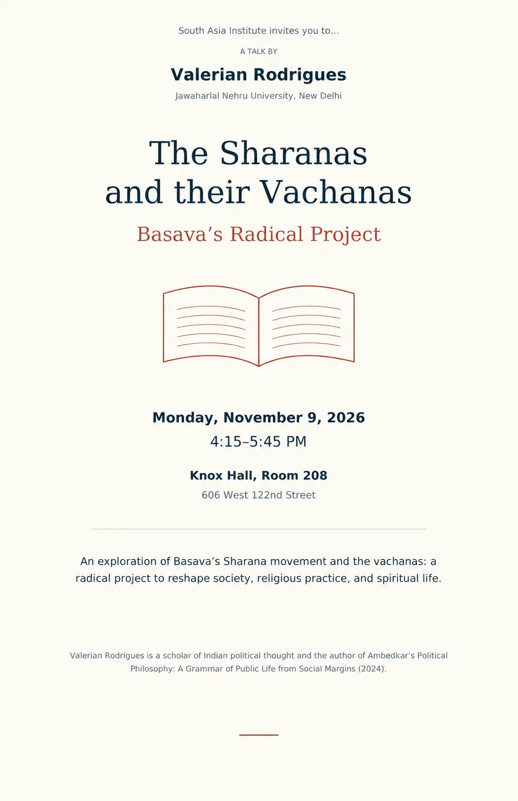 Poster for “The Sharanas and their Vachanas: Basava’s Radical Project,” a South Asia Institute talk by Valerian Rodrigues of Jawaharlal Nehru University, New Delhi. Monday, November 9, 2026, 4:15–5:45 p.m., Knox Hall, Room 208, 606 West 122nd Street.